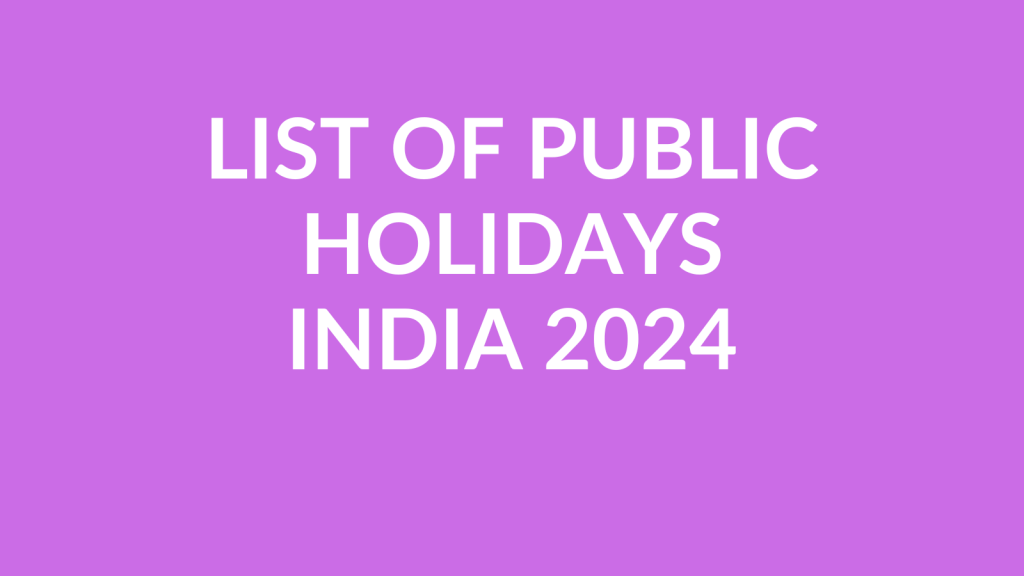 Lists of Government & Public Holidays in India 2024